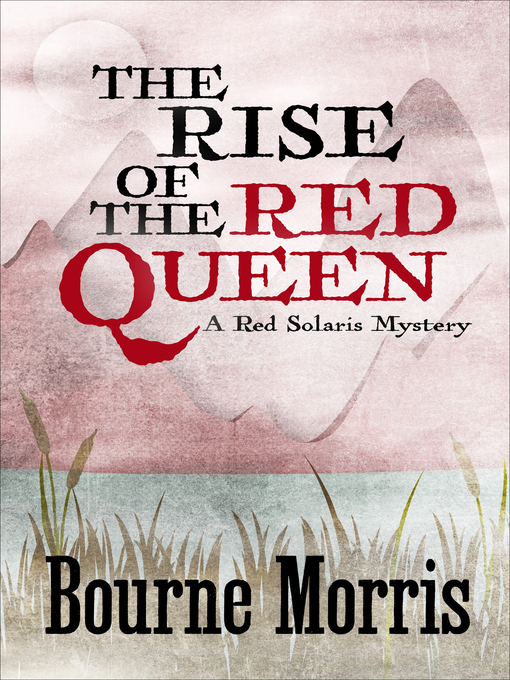 Title details for The Rise of the Red Queen by Bourne Morris - Available
